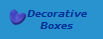 Decorative
Boxes